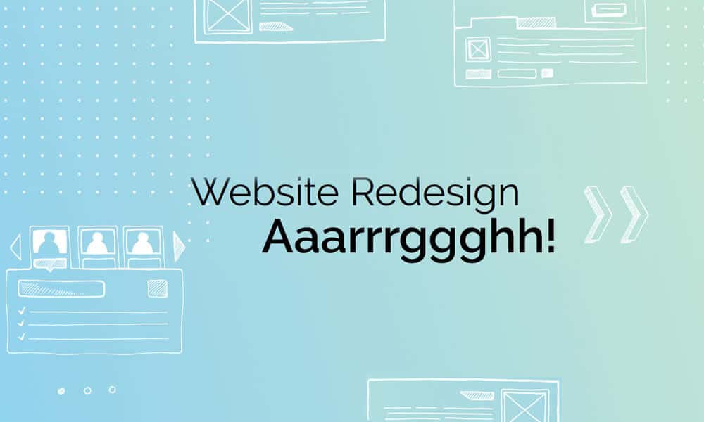 Website Redesign– Aaarrrggghh!