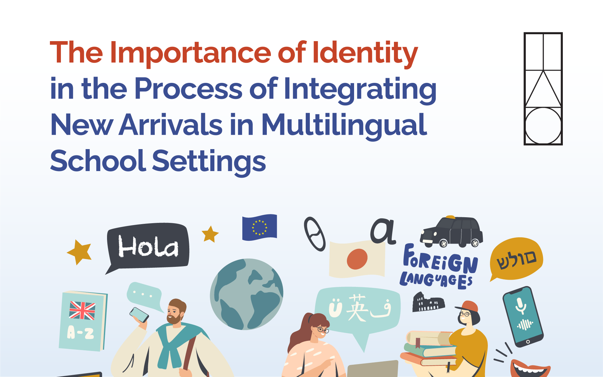 The Importance of Identity in the Process of Integrating New Arrivals in Multilingual School Settings